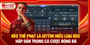 Kèo Thẻ Phạt Là Gì? Tìm Hiểu Loại Kèo Hấp Dẫn Trong Cá Cược Bóng Đá