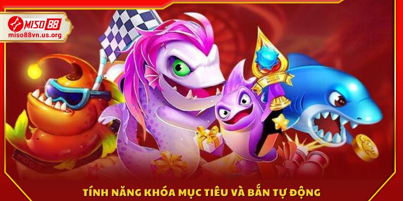 Trang bị chế độ khóa cá và bắn tự động