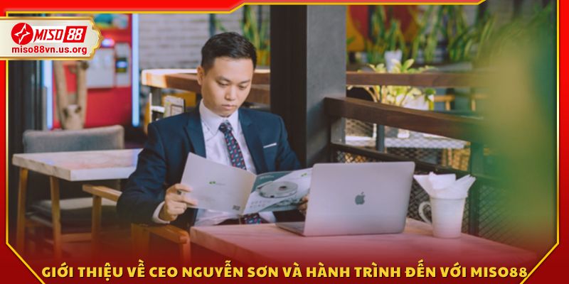 Tiểu sử và con đường sự nghiệp của CEO Nguyễn Sơn