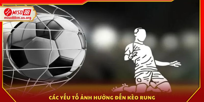 Những yếu tố quyết định sự thay đổi của kèo