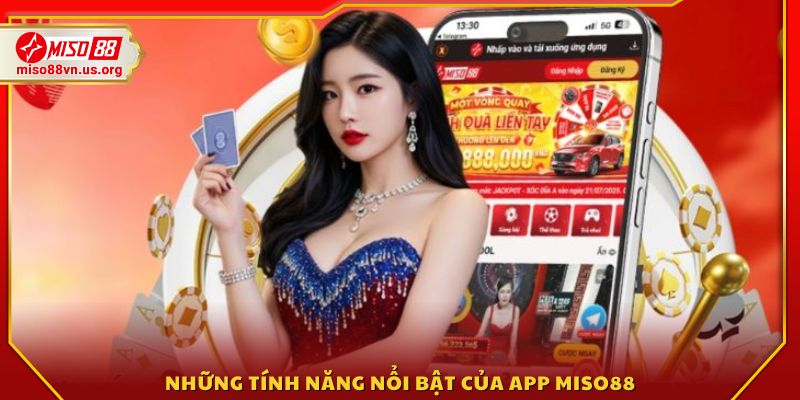 Những ưu điểm vượt trội của app Miso 88