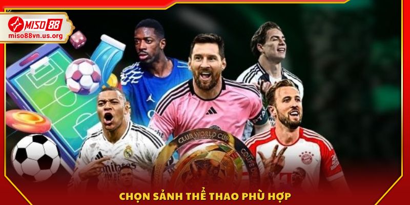 Chọn đúng sảnh chơi thể thao phù hợp